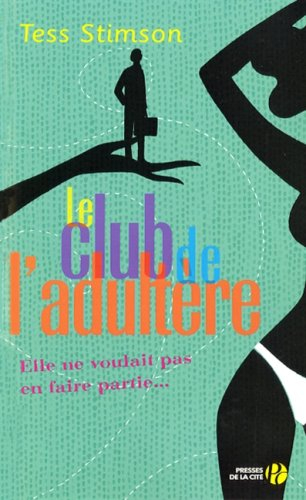 Le club de l'adultère : elle ne voulait pas en faire partie !