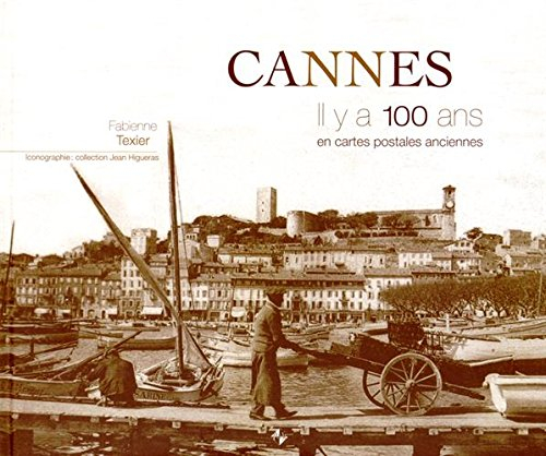 Cannes, il y a 100 ans : en cartes postales anciennes