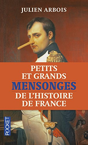 Petits et grands mensonges de l'histoire de France