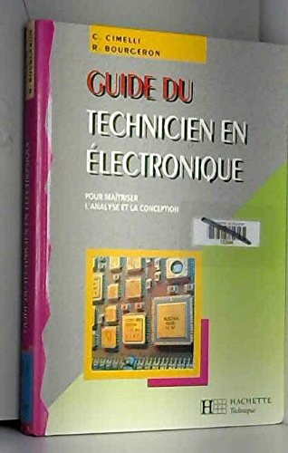 guide du technicien en electronique. pour maîtriser l'analyse et la conception