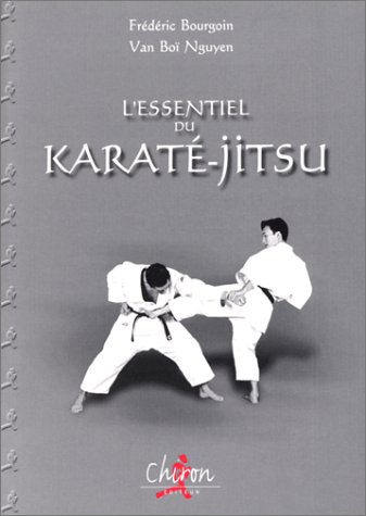 L'essentiel du karaté-jitsu : méthode de self-défense