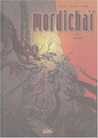 Mordichaï. Vol. 1. Les élus