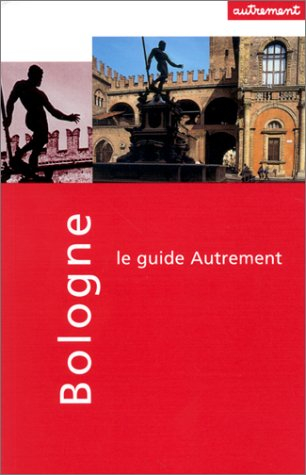 Bologne, Parme et Ferrare