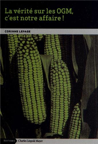 La vérité sur les OGM, c'est notre affaire !