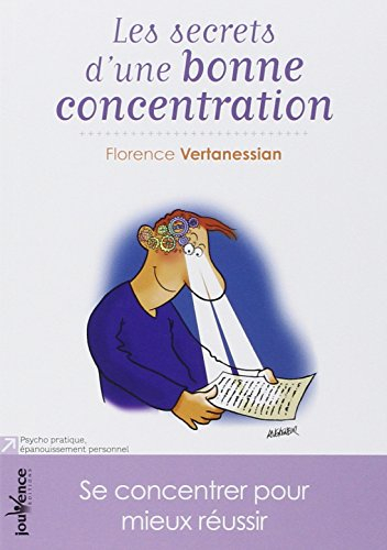 Les secrets d'une bonne concentration : se concentrer pour mieux réussir