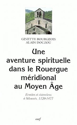 Une aventure spirituelle dans le Rouergue méridional : Ermites et Cisterciens à Silvanès au Moyen Ag