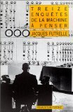 Treize enquêtes de La Machine à penser