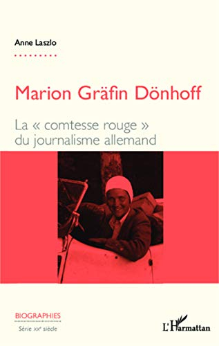 Marion Gräfin Dönhoff : la comtesse rouge du journalisme allemand