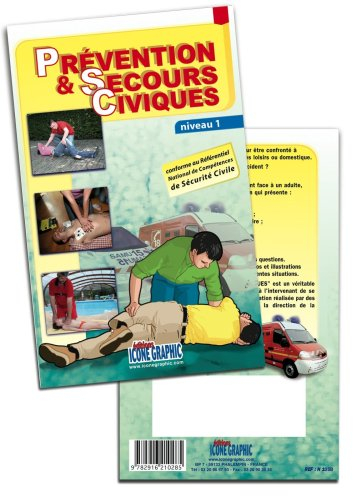 Prévention & secours civiques : niveau 1 : conforme au référentiel national de compétences de sécuri