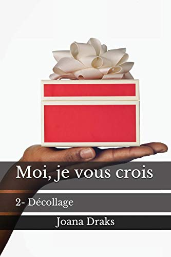 Moi, je vous crois: 2- Décollage