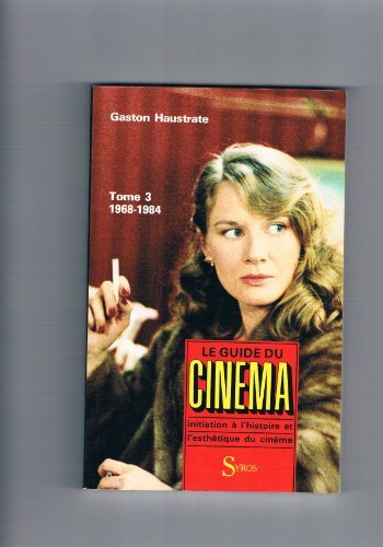 Le Guide du cinéma. Vol. 3. 1968-1984