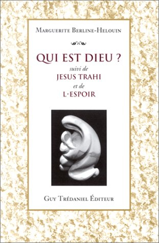 Qui est Dieu ?. Jésus trahi. L'espoir