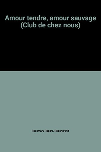 amour tendre, amour sauvage (club de chez nous)