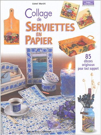 Collage de serviettes en papier : 85 décors originaux pour tout support