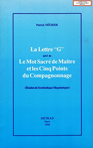 etoile 1001 tome 3 : la lettre g. suivi de le mot sacré de maître et les cinq points du compagnonnag