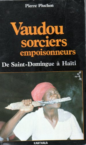 vaudou, sorciers et empoisonneurs : de saint-domingue à haïti