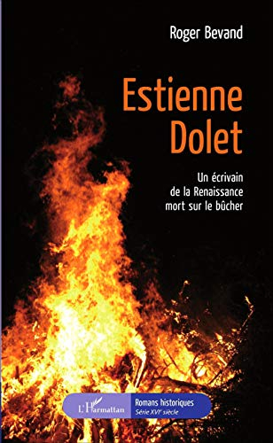 Estienne Dolet : un écrivain de la Renaissance mort sur le bûcher