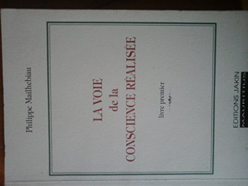 La voie de la conscience réalisée. Vol. 1