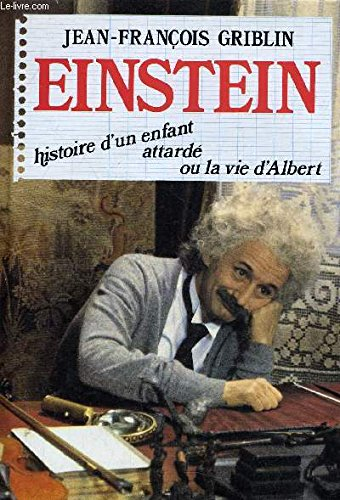 Einstein : Histoire d'un enfant attardé, ou La vie d'Albert