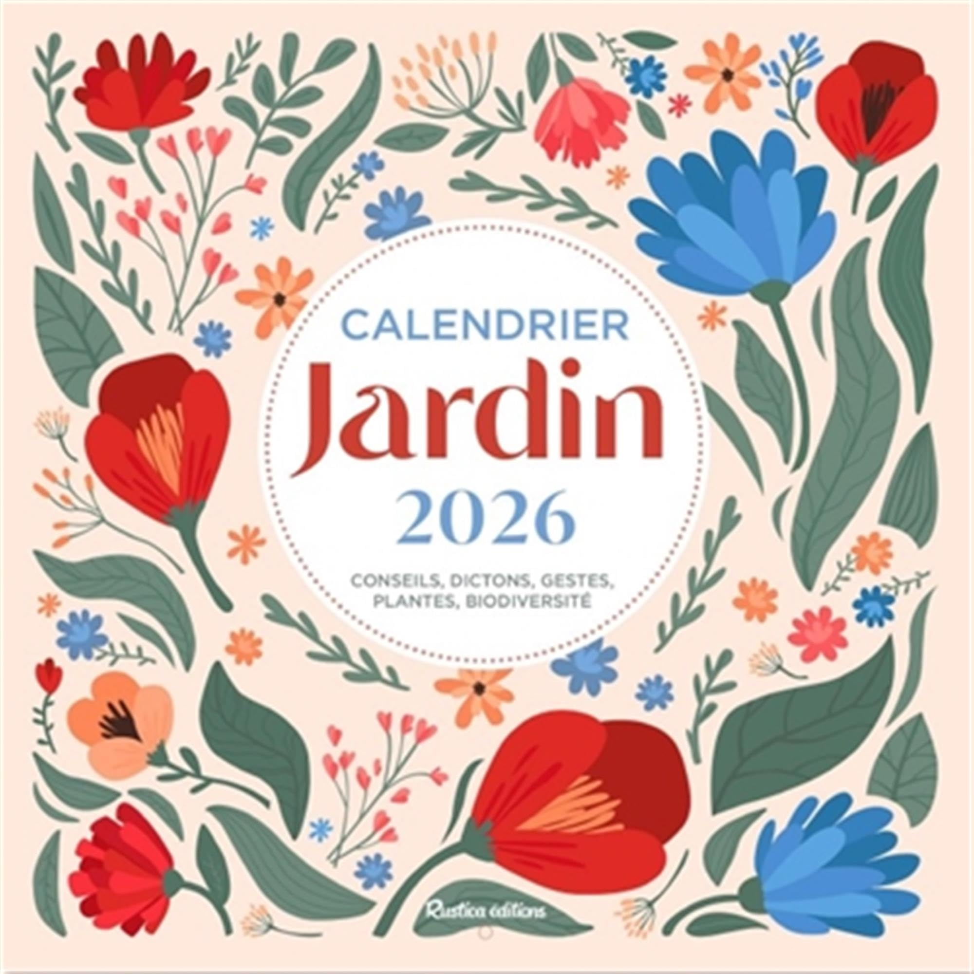 Jardin : calendrier 2026 : conseils, dictons, gestes, plantes, biodiversité