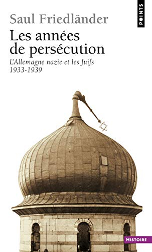 L'Allemagne nazie et les Juifs. Vol. 1. Les années de persécution : 1933-1939