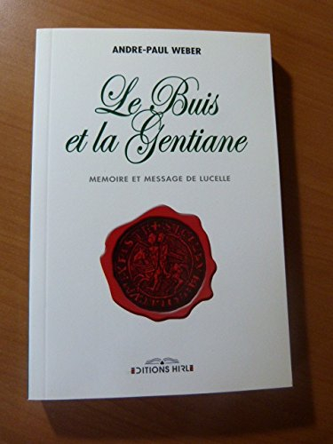 Le buis et la gentiane : mémoire et message de Lucelle