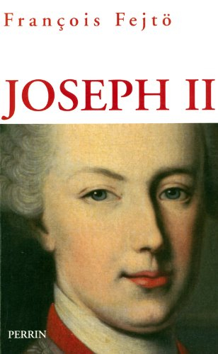 Joseph II : un Habsbourg révolutionnaire