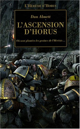 L'hérésie d'Horus. Vol. 1. L'ascension d'Horus : où sont plantées les graines de l'hérésie