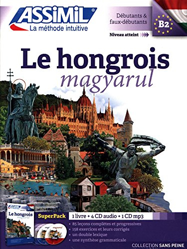 Le hongrois : super pack : débutants & faux-débutants, niveau atteint B2. Magyarul
