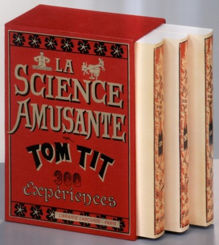 la science amusante : tom tit, 300 expériences - coffret de 3 volumes