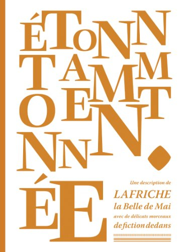Etonnamment étonnée : une description de la Friche la Belle de mai avec de délicats morceaux de fict