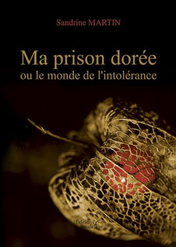 ma prison dorée ou le monde de l'intolérance