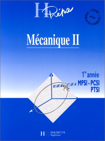 Mécanique : 1re année MPSI, PCSI, PTSI. Vol. 2