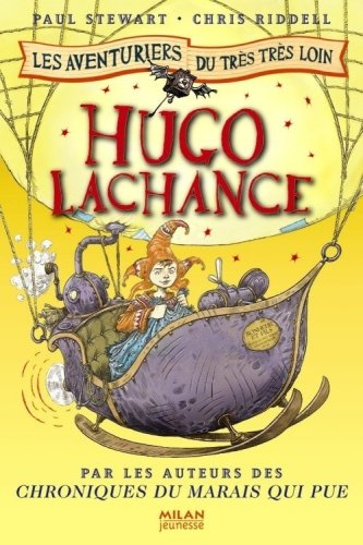 Les aventuriers du très très loin. Vol. 3. Hugo Lachance