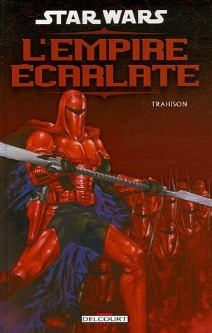 Star Wars : l'Empire écarlate. Vol. 1. Trahison