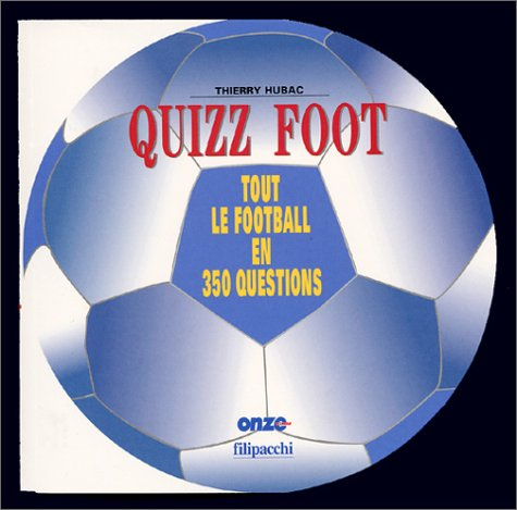Quizz foot : tout le football en 350 questions