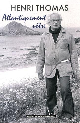 Atlantiquement vôtre : lettres à Gérard Le Gouic : 1974-1993