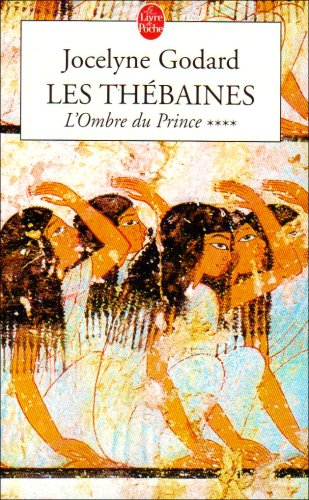 Les Thébaines. Vol. 4. L'ombre du prince