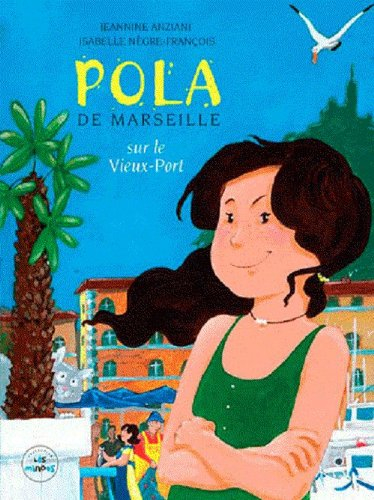 Pola de Marseille. Sur le Vieux-Port