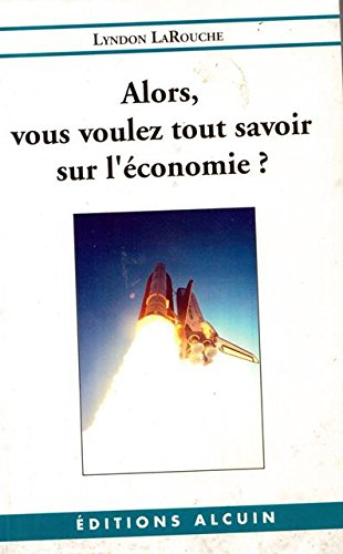 Alors, vous voulez tout savoir sur l'économie ?