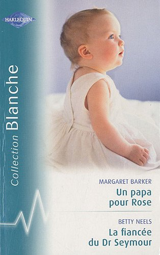 Un papa pour Rose. La fiancée du Dr Seymour