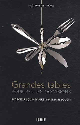 Grandes tables : pour petites occasions : recevez jusqu'à 20 personnes sans souci !