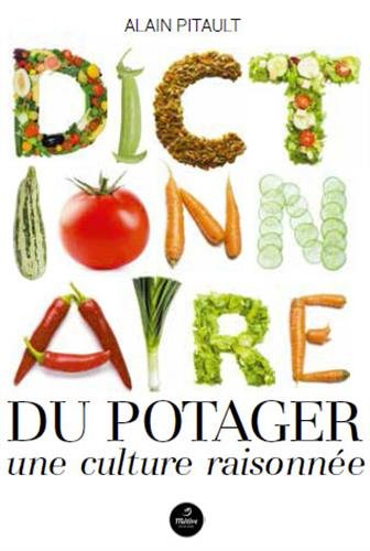 Dictionnaire du potager : une culture raisonnée