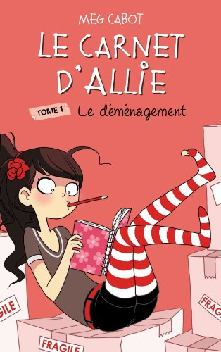 Le carnet d'Allie. Vol. 1. Le déménagement