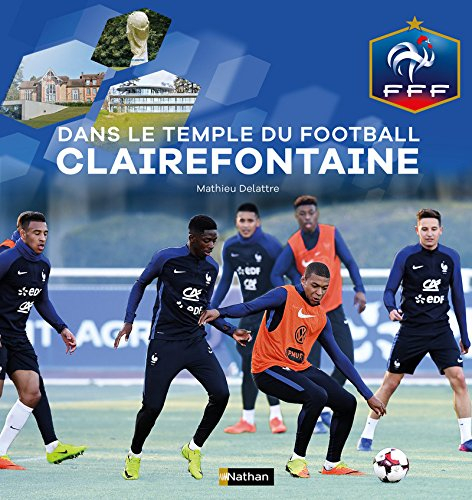 Dans le temple du football à Clairefontaine