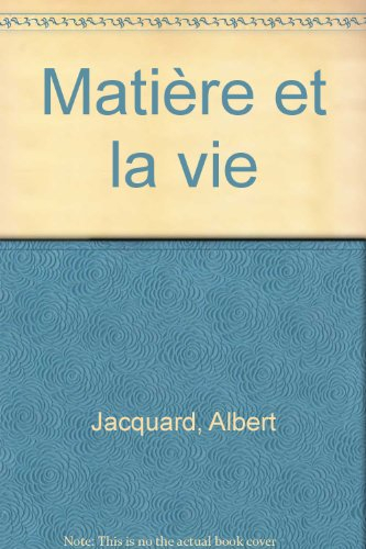 La matière et la vie
