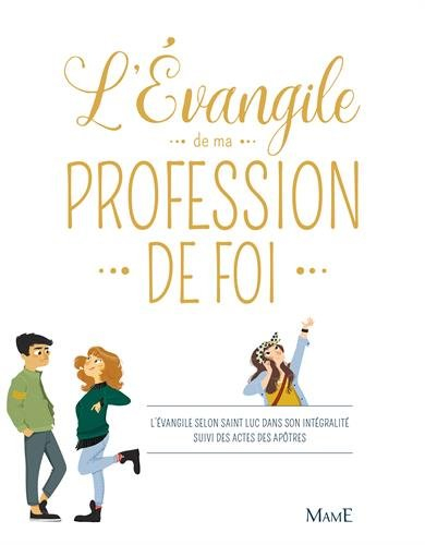 L'Evangile de ma profession de foi : texte de la Bible, traduction officielle liturgique