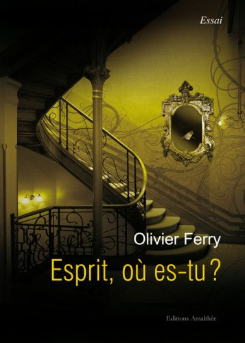 esprit, où es-tu ?