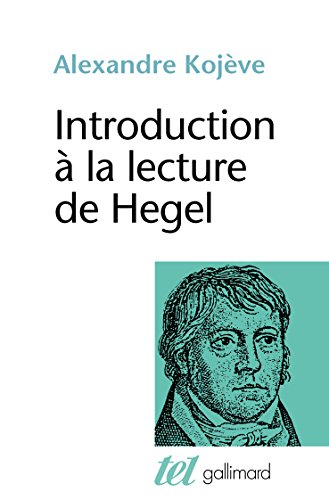 Introduction à la lecture de Hegel : leçons sur la Phénoménologie de l'esprit professées de 1933 à 1