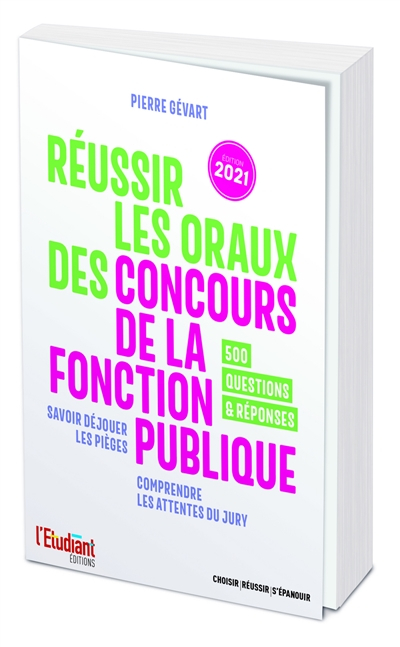 Réussir les oraux des concours de la fonction publique : savoir déjouer les pièges, comprendre les a